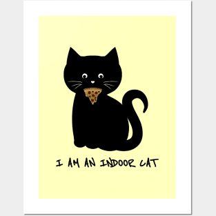 I am an indoor cat - Introvert cat - Indoorsy - black cat - pizza cat Posters and Art